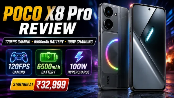 Poco X8 Pro review featuring 120FPS gaming performance, 6500mAh battery, 100W fast charging, and 1.5K AMOLED display.